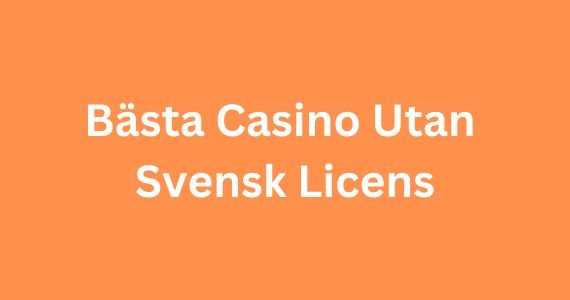 Upptäck Fördelarna med Online Casino Utan Svensk Licens 41 Upptäck Fördelarna med Online Casino Utan Svensk Licens 41