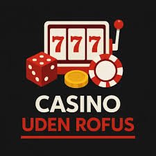 Oplev Online Casinoer uden ROFUS og Nyd Spillet Uden Begrænsninger Oplev Online Casinoer uden ROFUS og Nyd Spillet Uden Begrænsninger